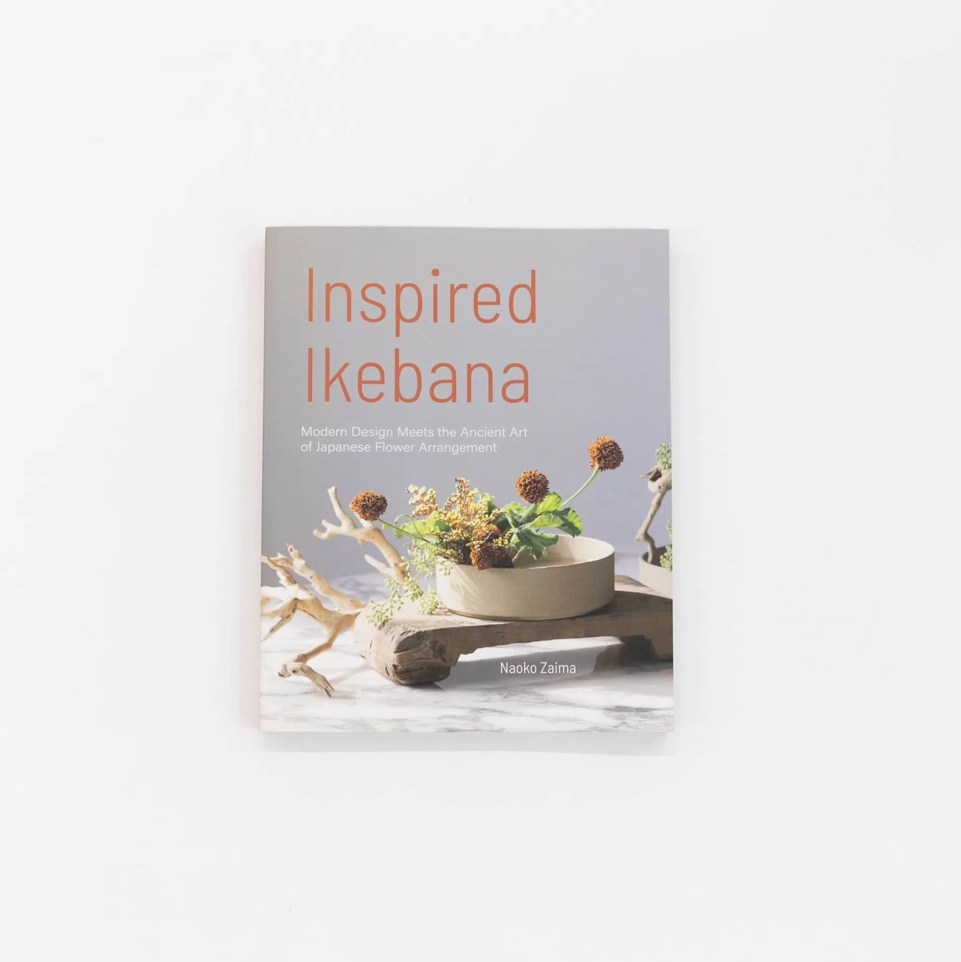 Fashion Inspired Ikebana: Modern Design Meets The Ancient Art Of Japanese Flower Arrangement By Books
